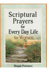 Scriptural Prayers for Everyday Life for Women