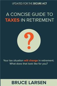 Concise Guide to Taxes in Retirement