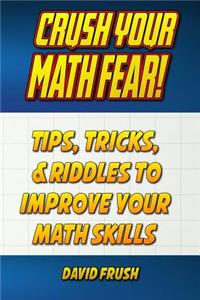 Crush Your Math Fear!
