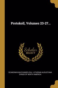 Protokoll, Volumes 23-27...