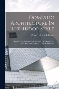 Domestic Architecture In The Tudor Style