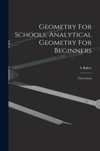 Geometry For Schools. Analytical Geometry For Beginners