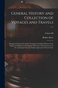 General History and Collection of Voyages and Travels --