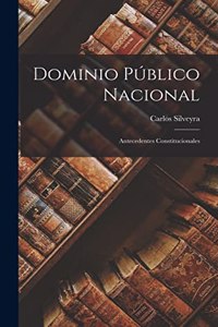 Dominio Público Nacional: Antecedentes Constitucionales