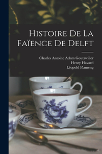 Histoire De La Faïence De Delft