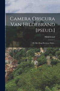 Camera Obscura Van Hildebrand [pseud.]