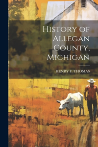 History of Allegan County, Michigan