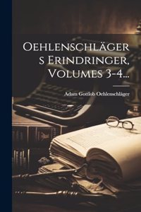 Oehlenschlägers Erindringer, Volumes 3-4...