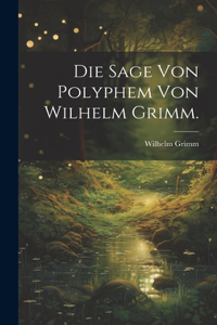 Die Sage von Polyphem von Wilhelm Grimm.
