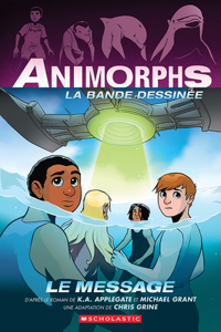 Animorphs La Bande Dessinée: N° 4 - Le Message