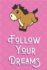 Follow Your Dreams