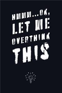hmmm...ok, let me overthink this