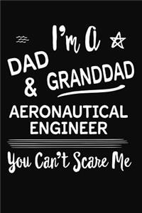 I'm A Dad GrandDad & Aeronautical Engineer You Can't Scare Me
