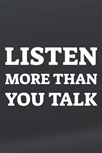 Listen More Than You Talk