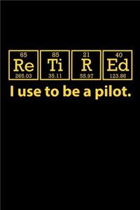 Retired I Use to be a Pilot