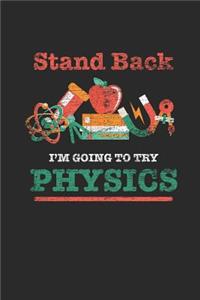 Stand Back I'm Going To Try Physics
