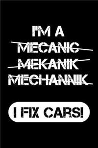 I'm A Mecanic, Mekanik, Mechannik - I Fix Cars!