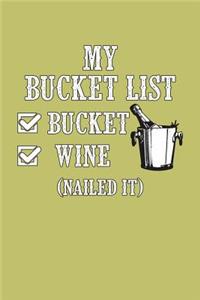 My Bucket List Bucket Wine Nailed It