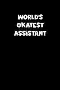 World's Okayest Assistant Notebook - Assistant Diary - Assistant Journal - Funny Gift for Assistant
