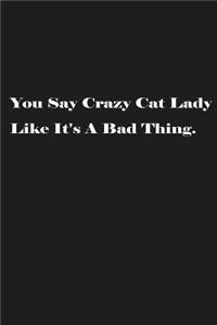 You Say Crazy Cat Lady Like It's A Bad Thing.