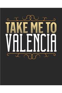Take Me To Valencia