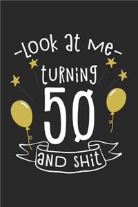 Look at Me Turning 50 and Shit