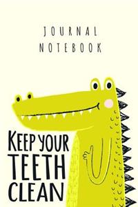 Journal Notebook - Keep Your Teeth Clean