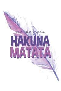 No Worries Hakuna Matata