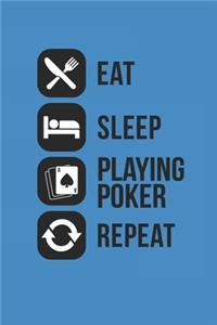 Eat Sleep Playing Poker Repeat: NOTEBOOK Poker Notizbuch Casino Gamer Journal 6x9 kariert squared