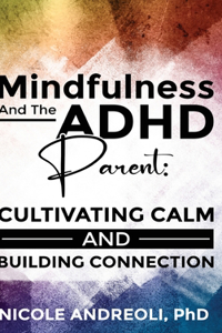 Mindfulness & the ADHD Parent