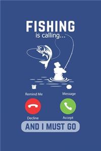 Fishing Is Calling And I Must Go
