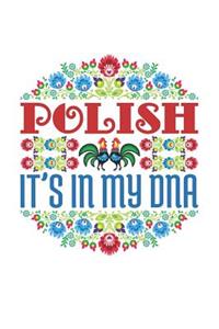 Polish It's in My DNA: Polish Journal, Blank Paperback Notebook for Tracing Ancestry or Taking Notes, Polish Gifts, 150 Pages, College Lined