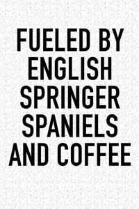 Fueled by English Springer Spaniels and Coffee