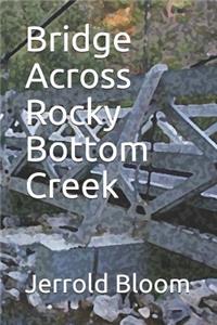 Bridge Across Rocky Bottom Creek