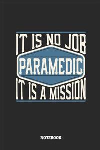 Paramedic Notebook - It Is No Job, It Is a Mission
