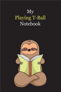 My Playing T-Ball Notebook