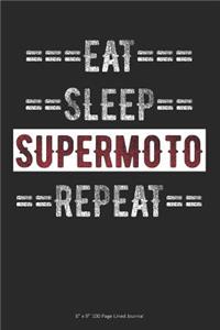 Eat Sleep Supermoto Repeat