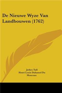 De Nieuwe Wyze Van Landbouwen (1762)