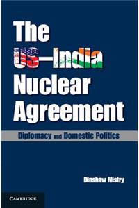 Us-India Nuclear Agreement: Diplomacy and Domestic Politics