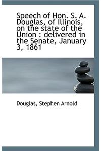 Speech of Hon. S. A. Douglas, of Illinois, on the State of the Union