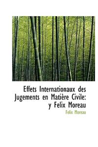 Effets Internationaux Des Jugements En Mati Re Civile