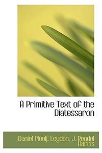 A Primitive Text of the Diatessaron