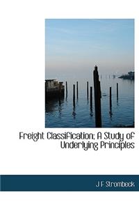 Freight Classification; A Study of Underlying Principles