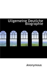 Ullgemeine Deutlche Biographie