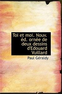 Toi Et Moi. Nouv. D. Orn E de Deux Dessins D'Edouard Vuillard