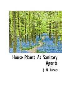 House-Plants as Sanitary Agents