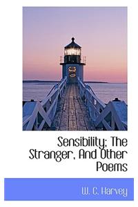 Sensibility; The Stranger, and Other Poems