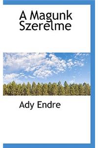 A Magunk Szerelme