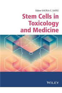 Stem Cells in Toxicology and Medicine