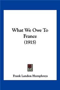 What We Owe To France (1915)